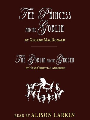 cover image of The Princess and the Goblin / The Goblin and the Grocer